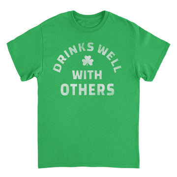 St. Patrick's Day Drinks Well with Others T-Shirt